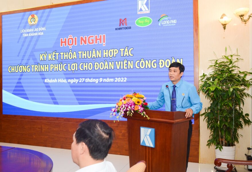 Liên đoàn Lao động tỉnh Khánh Hòa và Tổng công ty Khánh Việt ký kết thỏa thuận hợp tác chương trình phúc lợi cho đoàn viên công đoàn