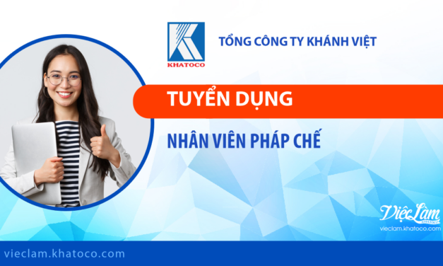 Tổng công ty Khánh Việt tuyển dụng Nhân viên Pháp chế 2023