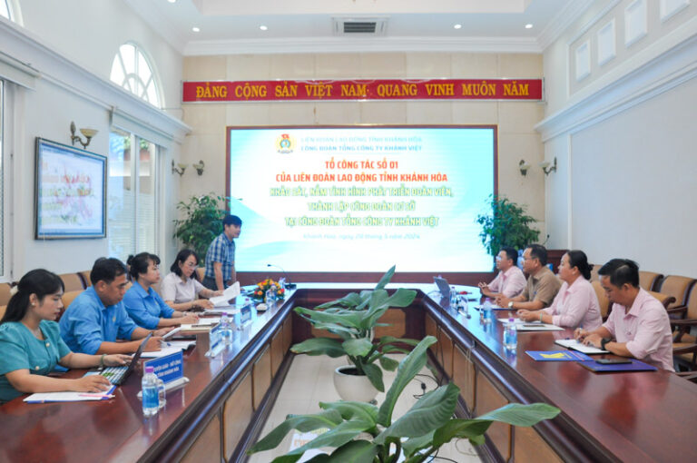 Tổ công tác của Liên đoàn lao động tỉnh Khánh Hòa khảo sát, nắm tình hình phát triển đoàn viên, thành lập công đoàn cơ sở tại Công đoàn Tổng công ty Khánh Việt