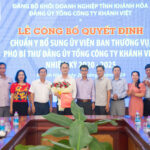 Lễ công bố quyết định Chuẩn y bổ sung Ủy viên Ban Thường vụ, Phó Bí thư Đảng ủy Tổng công ty Khánh Việt